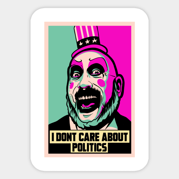 I DON'T CARE ABOUT POLITICS Sticker by theanomalius_merch